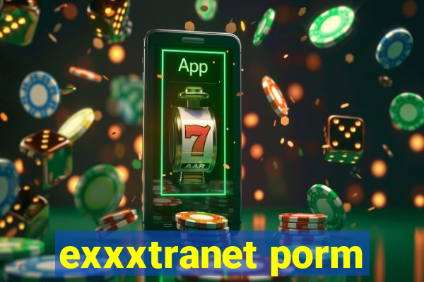 exxxtranet porm